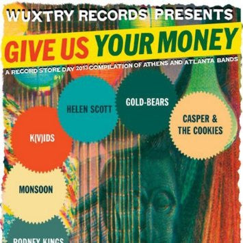 Various : Wuxtry Records Presents: Give Us Your Money - A Record Store Day 2013 Compilation Of Athens And Atlanta Bands (LP, Comp)