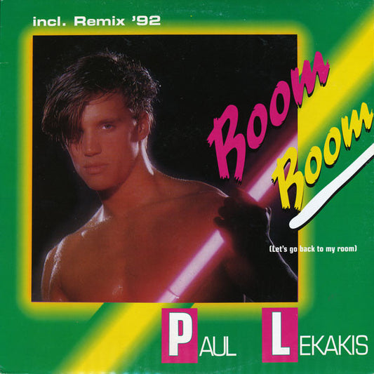 Paul Lekakis : Boom Boom (Let's Go Back To My Room) Remix '92 (12")