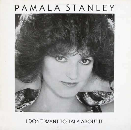Pamala Stanley : I Don't Want To Talk About It (12")
