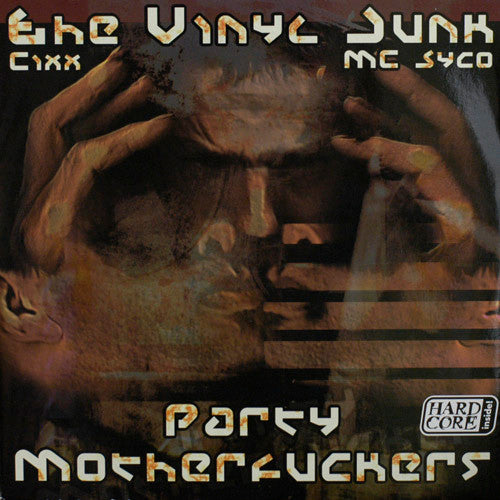 The Vinyl Junk / Cixx / MC Syco : Party Motherfuckers (12")