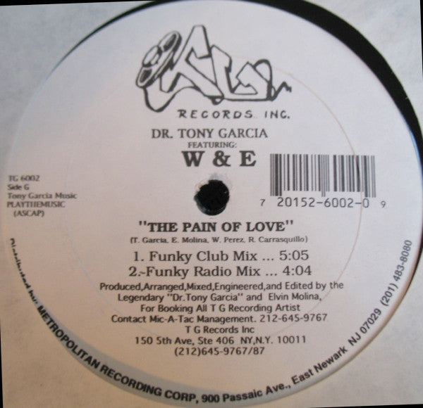 Dr. Tony Garcia* Featuring W & E : The Pain Of Love (12")