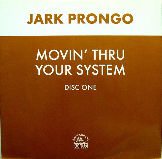 Jark Prongo : Movin' Thru Your System  (12", 1/2)