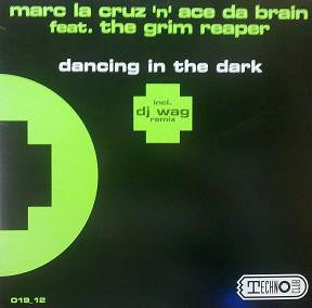 Marc La Cruz 'n Ace Da Brain Feat. The Grim Reaper : Dancing In The Dark (12")