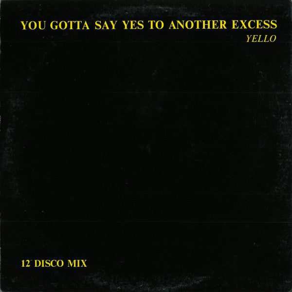 Yello : You Gotta Say Yes To Another Excess (12", Single)