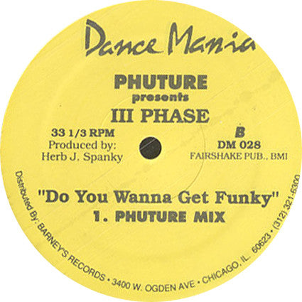 Phuture Presents III Phase : Do You Wanna Get Funky (12")