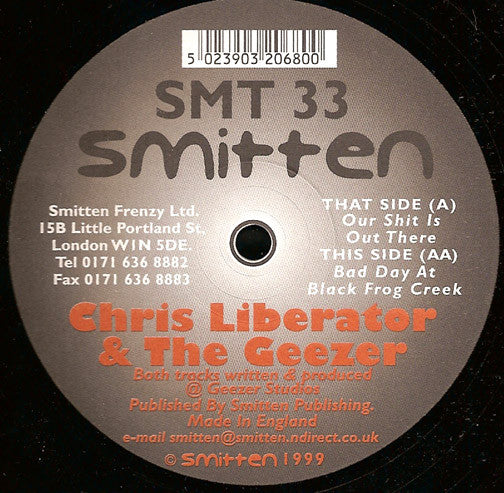 Chris Liberator & The Geezer : Our Shit Is Out There / Bad Day At Black Frog Creek (12")