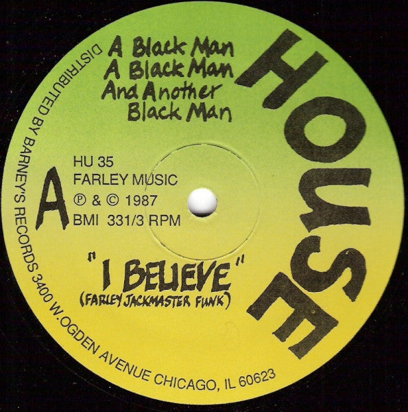A Black Man, A Black Man And Another Black Man : I Believe (12")