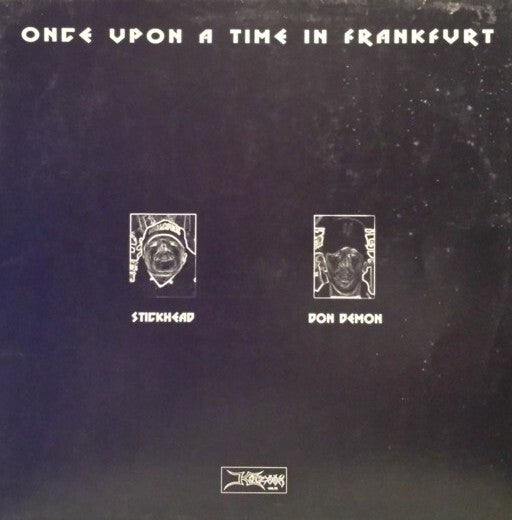 Stickhead & Don Demon : Once Upon A Time In Frankfurt (12")