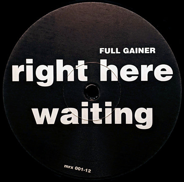 Full Gainer : Right Here Waiting (12", S/Sided, Promo)