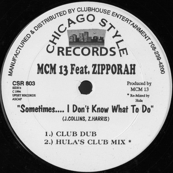 MCM 13 Feat. Zipporah : Sometimes.... I Don't Know What To Do (12")