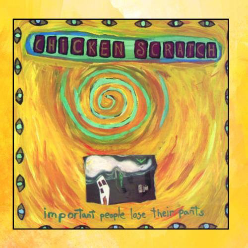 Chicken Scratch : Important People Lose Their Pants (LP, Album)