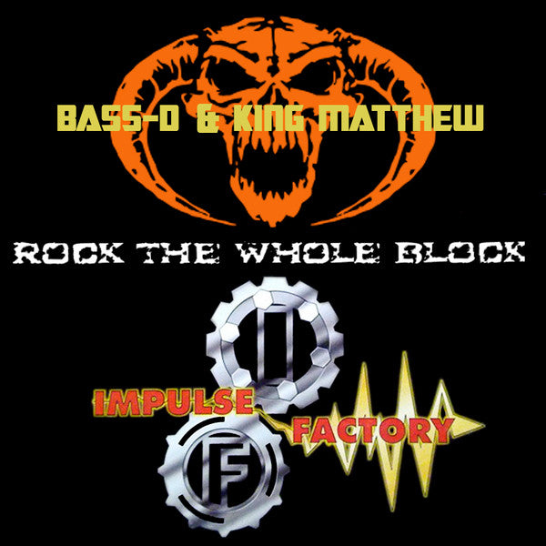 Bass-D & King Matthew vs. Impulse Factory : Rock The Whole Block (12")