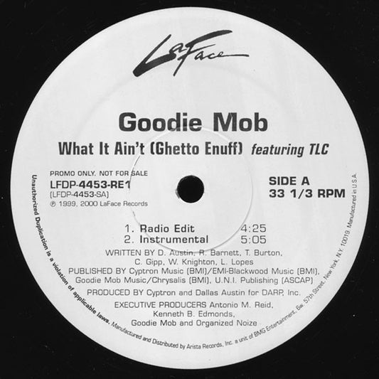 Goodie Mob Featuring TLC : What It Ain't (Ghetto Enuff) (12", Promo)