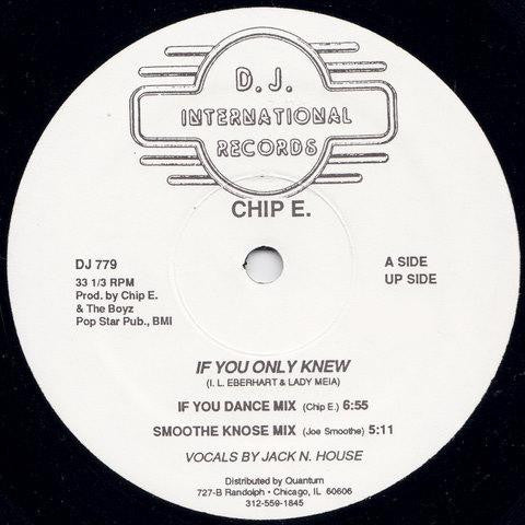 Chip E. : If You Only Knew (12")