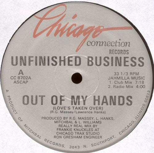 Unfinished Business : Out Of My Hands (Love's Taken Over) (12")