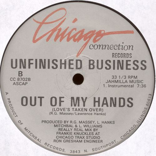 Unfinished Business : Out Of My Hands (Love's Taken Over) (12")