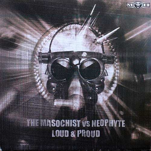 The Masochist vs Neophyte : Loud & Proud (12")