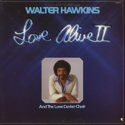 Walter Hawkins And The Love Center Choir : Love Alive II (LP, Album)