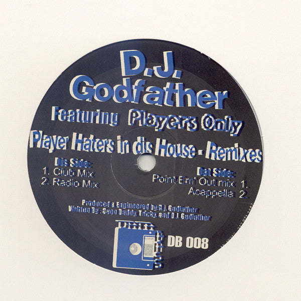 DJ Godfather Featuring Players Only : Player Haters In Dis House - Remixes (12")