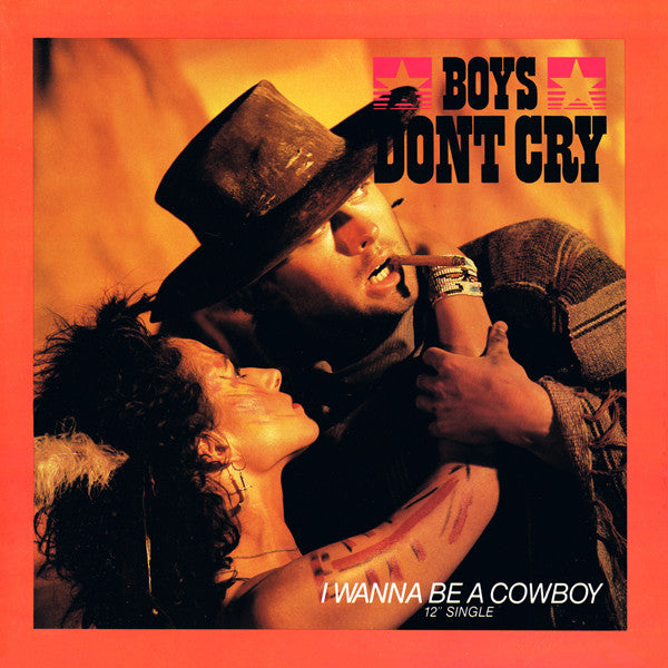 Boys Don't Cry : I Wanna Be A Cowboy (12", Single)