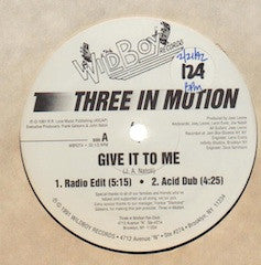 Three In Motion : Give It To Me (12")