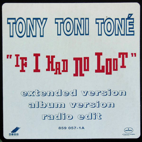 Tony! Toni! Toné! : If I Had No Loot (12")