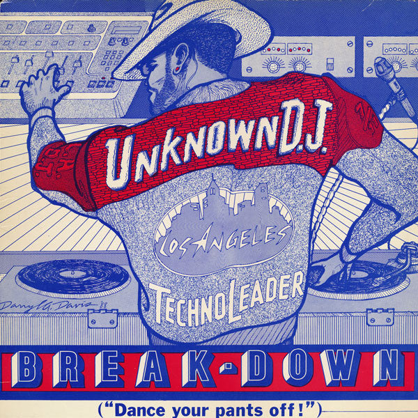 The Unknown D.J.* : Break-Down ("Dance Your Pants Off !") (12")