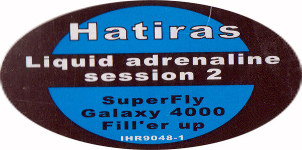 Hatiras : Liquid Adrenaline Session 2 (12")