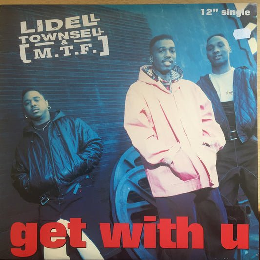 Lidell Townsell & M.T.F. : Get With U (12", Single)