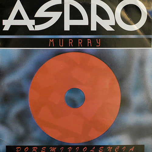 Aspro Murray : Doremiviolencia (12")