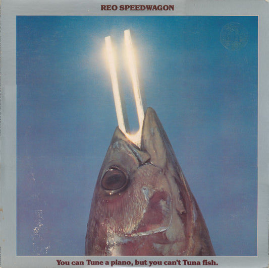 REO Speedwagon : You Can Tune A Piano, But You Can't Tuna Fish (LP, Album, Ter)